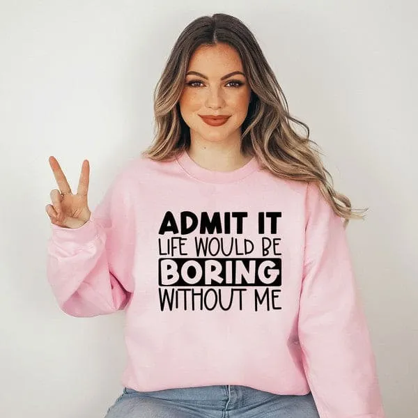 Admit It Graphic Sweatshirt