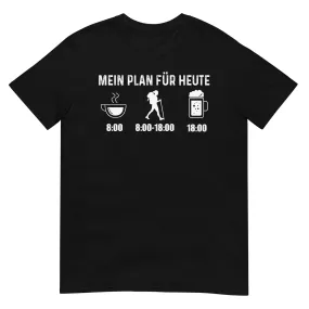 Mein Plan Für Heute 1 - T-Shirt (Unisex)