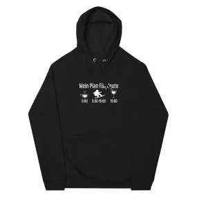 Mein Plan Für Heute - Unisex Premium Organic Hoodie