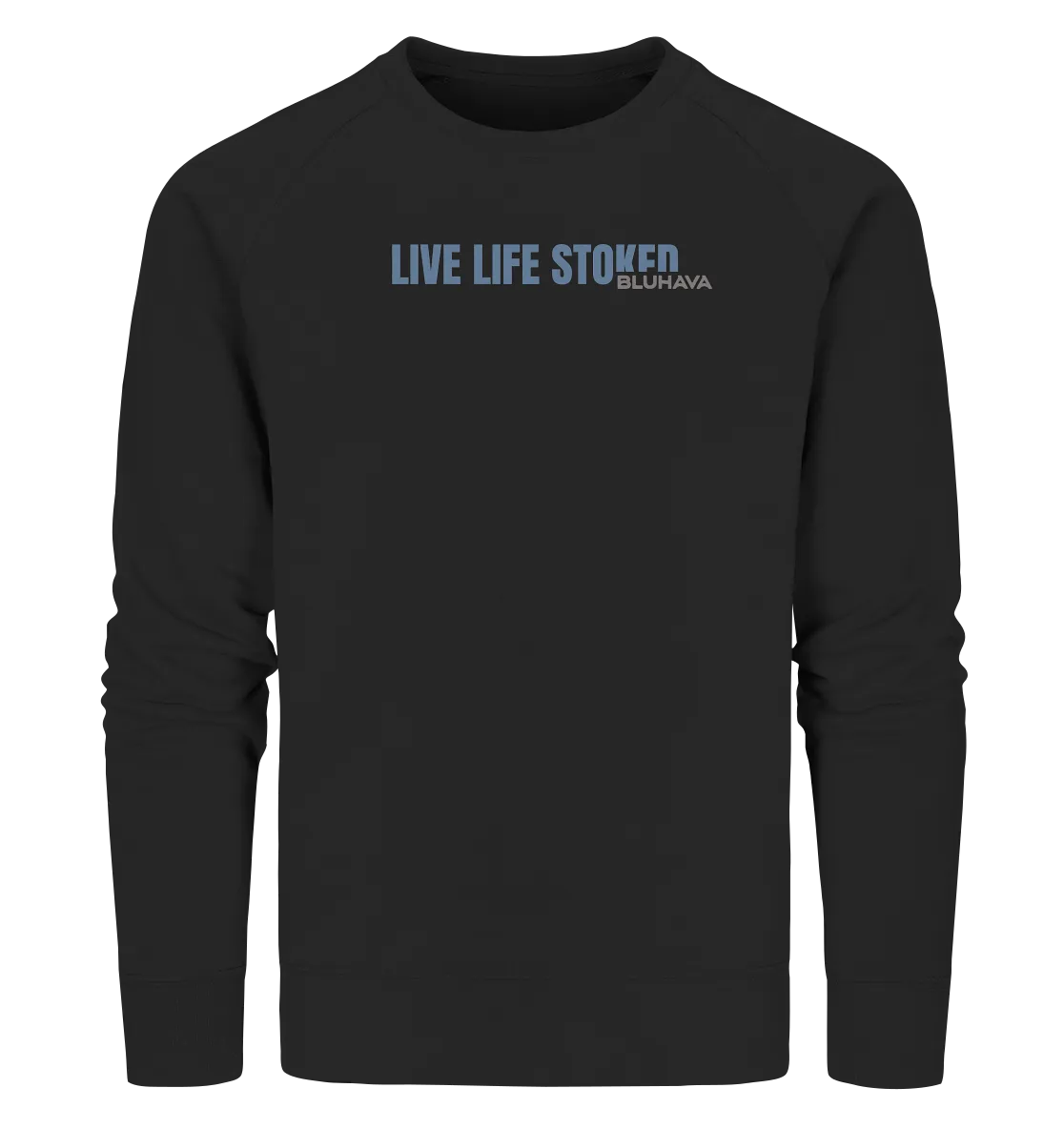 "Live Life Stoked" - Unisex Premium Organic Sweatshirt